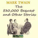 The $30,000 Bequest and Other Stories by Mark Twain