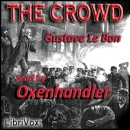 The Crowd: A Study of the Popular Mind by Gustave Le Bon