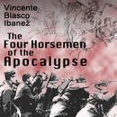 The Four Horsemen of the Apocalypse by Vicente Blasco Ibanez