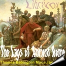 The Lays of Ancient Rome by Thomas Babington Macaulay