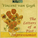 The Letters of a Post-Impressionist by Vincent Van Gogh