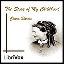 The Story of My Childhood by Clara Barton