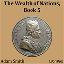 The Wealth of Nations, Book 5 by Adam Smith