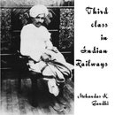 Third Class in Indian Railways by Mohandas Gandhi