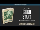 A Good Start by Charles H. Spurgeon