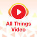 All Things Video Podcast