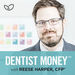 Dentist Money Podcast