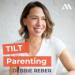 TILT Parenting Podcast