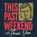 This Past Weekend with Theo Von Podcast