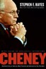 Cheney: The Untold Story of America's Most Powerful and Controversial Vice President