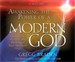 Awakening the Power of a Modern God