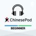 ChinesePod - Beginner Podcast