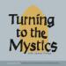 Turning to the Mystics Podcast