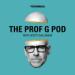 The Prof G Pod with Scott Galloway Podcast