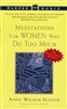 Meditations for Women Who Do Too Much