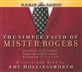 The Simple Faith of Mr. Rogers
