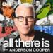 CNN All There Is with Anderson Cooper Podcast