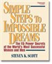 Simple Steps to Impossible Dreams