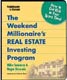 The Weekend Millionaire's Real Estate Investing Program