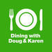 Dining with Doug and Karen Podcast