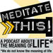 Meditate This! Podcast