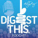 Digest This! Podcast