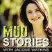 Mud Stories with Jacque Watkins Podcast