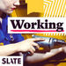 Slate's Working Podcast