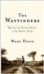 The Wayfinders: Why Ancient Wisdom Matters in the Modern World