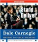 Stand and Deliver: The Dale Carnegie Method to Public Speaking