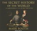 The Secret History of the World