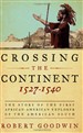 Crossing the Continent 1527-1540: The Story of the First African American Explorer of the American South