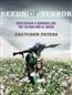 Seeds of Terror: How Heroin Is Bankrolling the Taliban and Al Qaeda