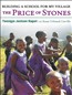 Price of Stones: Building a School for My Village