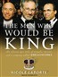 The Men Who Would Be King