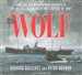 Wolf: The German Raider That Terrorized the Southern Seas During World War I in an Epic Voyage of Destruction and Gallantry
