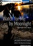 Watch for Me by Moonlight