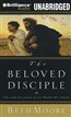 The Beloved Disciple: Following John to the Heart of Jesus