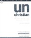 Unchristian: What a New Generation Really Thinks about Christianity