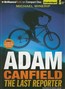 Adam Canfield the Last Reporter