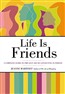 Life Is Friends