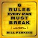 6 Rules Every Man Must Break