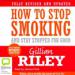 How to Stop Smoking and Stay Stopped for Good