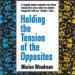 Holding the Tension of Opposites