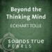 Beyond the Thinking Mind