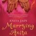 Marrying Anita: A Quest for Love in the New India