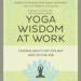 Yoga Wisdom at Work