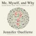 Me, Myself, and Why: Searching for the Science of Self