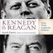 Kennedy and Reagan: Why Their Legacies Endure