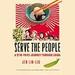 Serve the People: A Stir-Fried Journey Through China